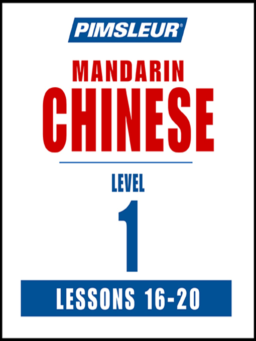 Title details for Pimsleur Chinese (Mandarin) Level 1 Lessons 16-20 MP3 by Pimsleur - Available